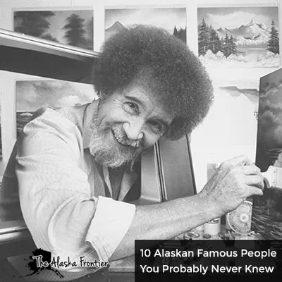 10 Alaskan Famous People You Probably Never Knew