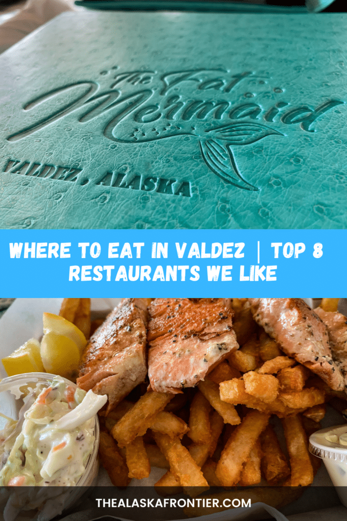 Best Places To Eat In Valdez Alaska