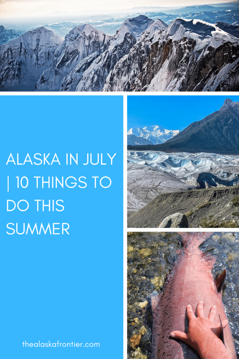 Alaska In July 10 Things To Do This Summer Here In Alaska!